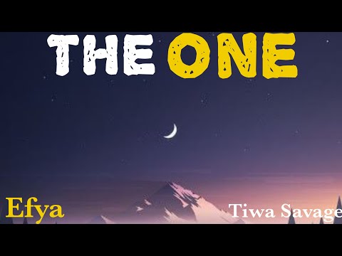 Efya-The One featuring Tiwa Savage (Lyrics)
