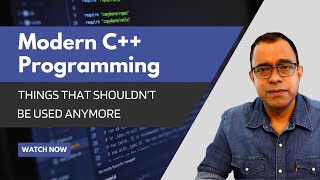 Modern C++  Programming | Things that Shouldn't be used Anymore