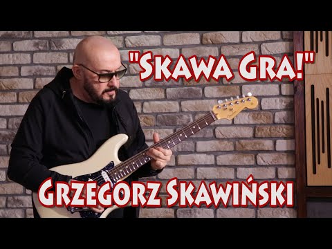 "Skawa Gra" GRZEGORZ SKAWIŃSKI w GUITAR STORIES