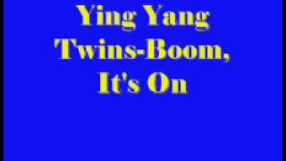 Ying Yang Twins- What&#39;s Happnin (Boom, It&#39;s On)