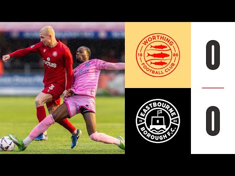 🤝 Spoils Shared in Sussex Derby | Worthing 0-0 Eastbourne Borough | Highlights