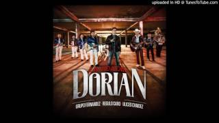 Grupo Fernandez Ft Regulo Caro Ulices Chaidez - La Vida Del Dorian