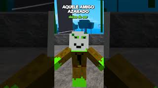 Aquele Amigo Azarado 🍀