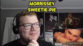 Morrissey - Sweetie-Pie (Two Versions) | Reaction!