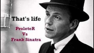 Frank Sinatra - That&#39;s life (ProleteR tribute)