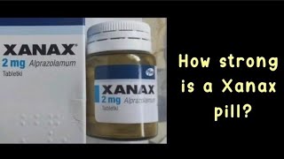 How strong is a Xanax pill