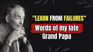 Hard Life Lessons My Late Grandpa Never Told Me #lifelessons