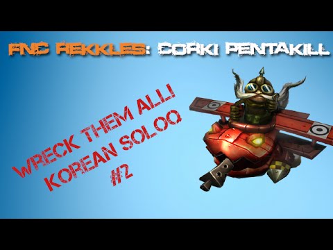 FNC Rekkles wreck them all - Corki Pentakill (KR soloQ)