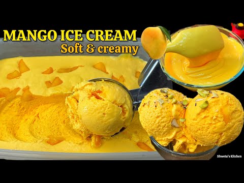 मैंगो आइसक्रीम घर पर | Soft & Creamy Mango Ice Cream at home | How to make Mango Ice Cream