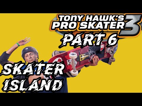 Tony Hawk's Pro Skater 3 PART 6- SKATER ISLAND