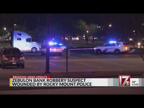 Zebulon bank robbery suspect shot by Rocky Mount police