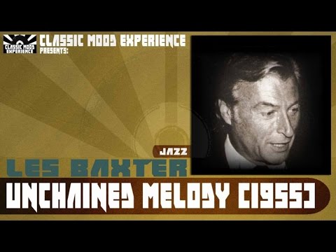 Les Baxter - Unchained Melody (1955)
