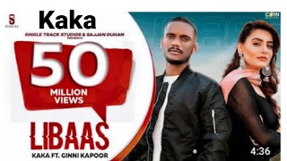 Libaas_Kaka  Libaas Full Song  kaka songs  kaka pu