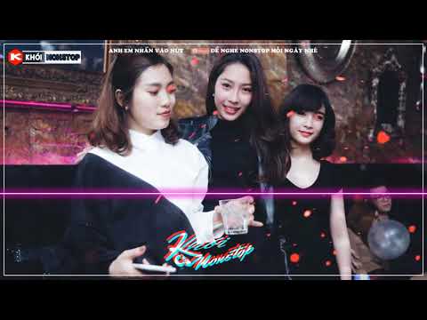 DEMO Nonstop Dj 2018 - Hàng Kịch Độc - Khói Music