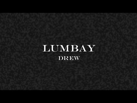 Drew - Lumbay (Official lyric video) 