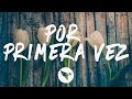 Camilo Por Primera Vez Letra Lyrics