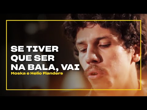 Paulinho Moska e Helio Flanders - Se Tiver Que Ser na Bala, Vai | Zoombido