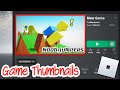 How To Make Roblox Game Thumbnails 2025