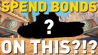 SPEND BONDS ON THIS! World of Tanks
