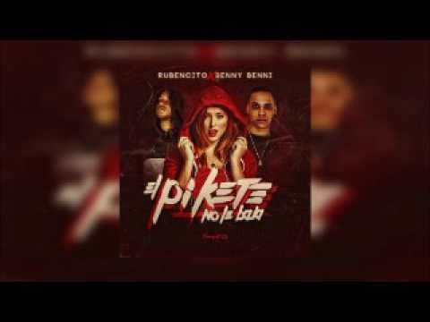 Rubencito Ft. Benny Benni – El Pikete No Le Baja (Original)
