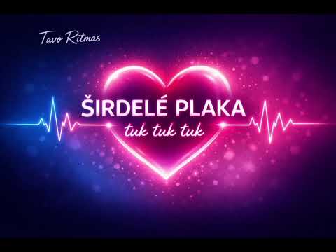 ŠIRDELĖ PLAKA – tuk tuk tuk 