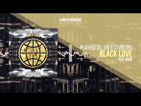 Pl4YFIELDS, SNI & STVRLORD - Black Love [OUT NOW]