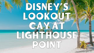 Disney's Lookout Cay at Lighthouse Point - Full Review | Disney Magic June 2024