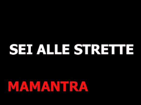 mamantra :: sei alle strette!