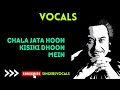 Chala Jata Hoon Kisi Ki Dhun Mein Vocals Kishore Kumar Vocals