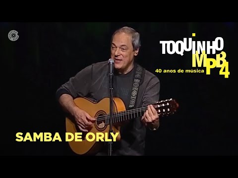 Samba de Orly | Toquinho e MPB4 Ao Vivo