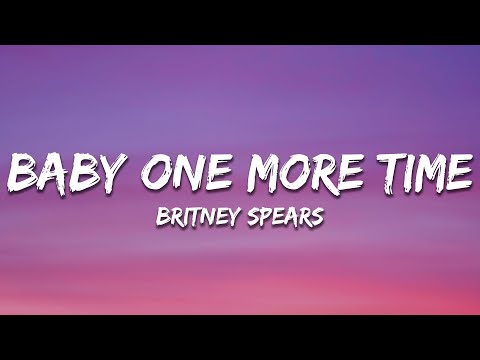 Britney Spears - Baby One More Time (Lyrics)