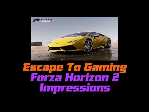 Forza Horizon 2 IMPRESSIONS, Escape To Gaming