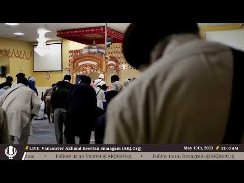 LIVE: Vancouver Annual Akhand Keertan Smagam - Friday Morning (May 19th, 2023)