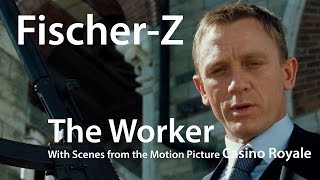 Fischer-Z - The Worker / Casino Royale [James Bond] - Martin Campbell