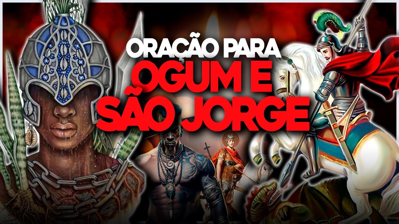 ORAÇÃO PARA OGUM E SÃO JORGE