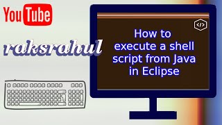 How to execute a shell script from Java in Eclipse