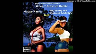 when i grow up remix Gappy Ranks feat Day By Day