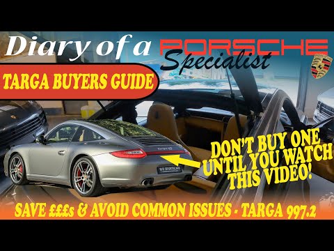 Avoid £££s pitfalls! Porsche 997 & 997.2 Targa 4S Used Buyers Guide Tips & Things to Look Out For!