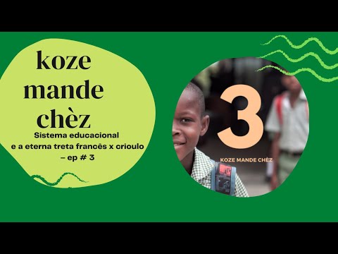 Ep #3: Sistema educacional e a eterna treta francês x crioulo