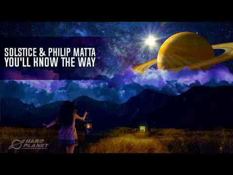 Solstice & Philip Matta - You'll Know The Way (Extended Mix)