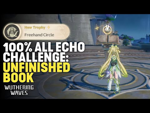 100% All Echo Challenge: Unfinished Book | Wuthering Waves