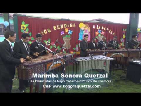 Marimba Sonora Quetzal - Las Chancletas de Nayo Capero/En Cuilco Me Enamoré