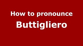 How to pronounce Buttigliero