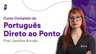 Curso Completo de Português - Direto ao Ponto - Prof. Janaina Arruda