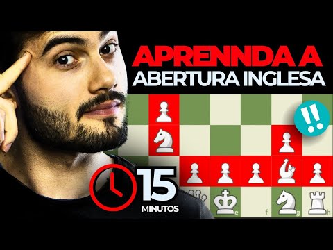 APRENDA a ABERTURA INGLESA em 15 minutos!