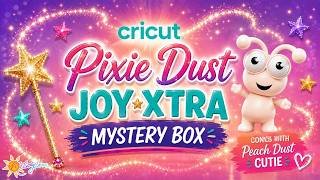 NEW Cricut Pixie Dust Joy Xtra Mystery Box w/ Cutie