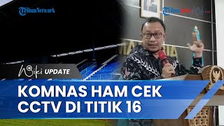 CCTV di Titik 16 Ada Gangguan, Komnas HAM: Baru Dipasang Sehari Sebelum Tragedi Kanjuruhan