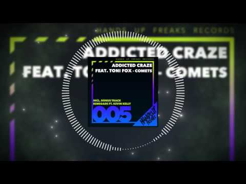 Hands Up Freaks 005 - Addicted Craze feat. Toni Fox - Comets
