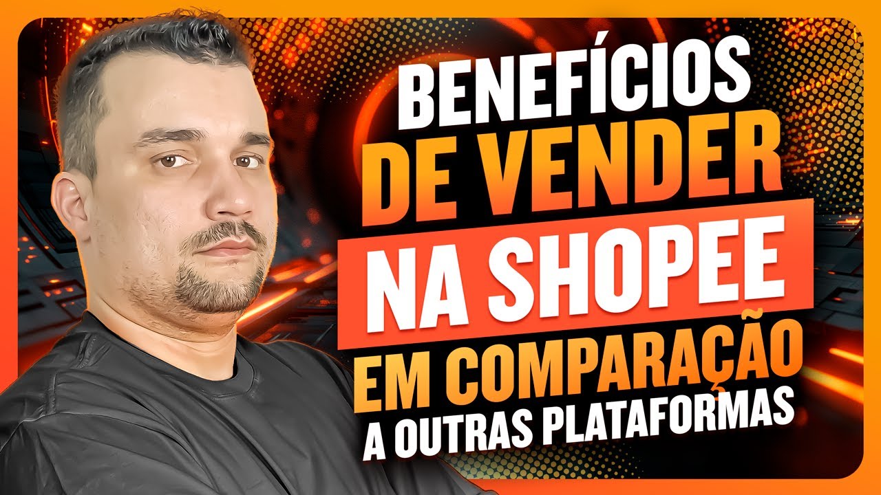 Quais Os Benefícios De Vender Na Shopee Em Comparação a Outras Plataformas?