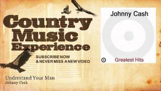 Johnny Cash - Understand Your Man - Country Music Experience
